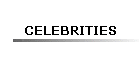 CELEBRITIES