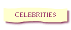 CELEBRITIES