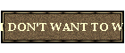 I DON'T WANT TO WAIT